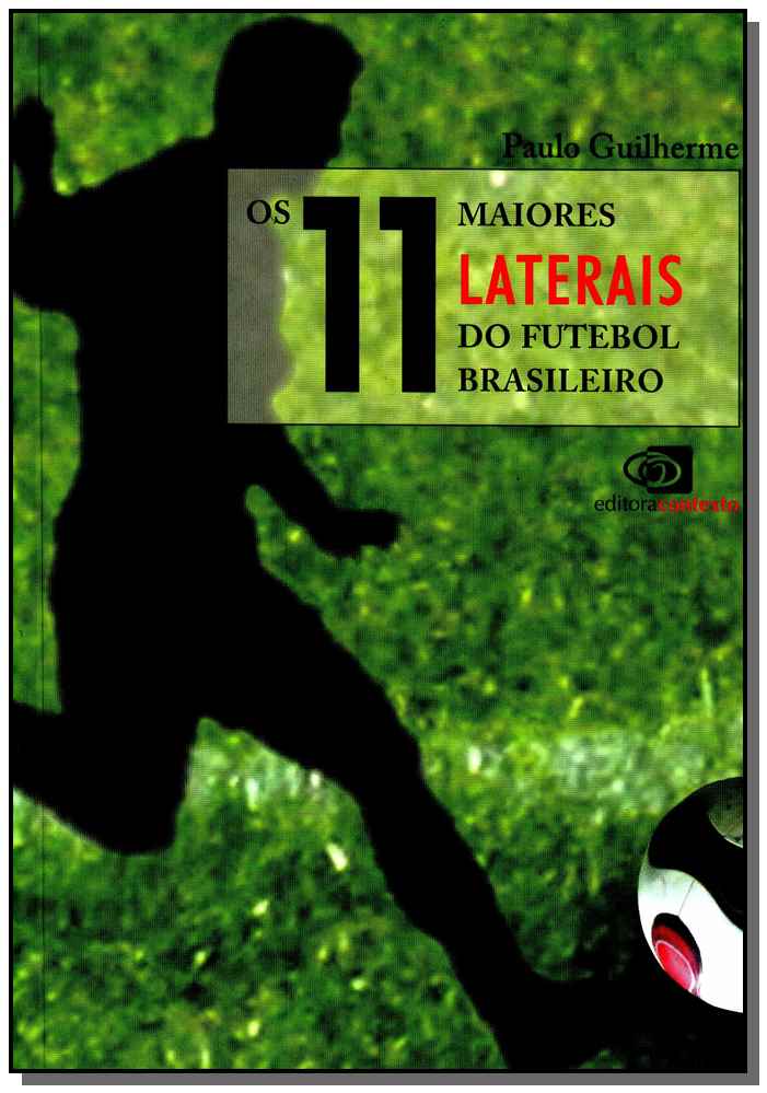 Os 11 Maiores Laterais do Futebol Brasileiro