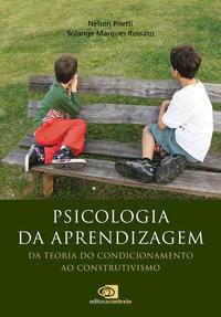 Psicologia da Aprendizagem - Da Teoria do Condicionamento ao Construtivismo