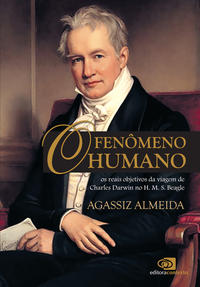 O Fenômeno Humano - Reais Objetivos da Viagem de Charles Darwin no H.M.S Beagle