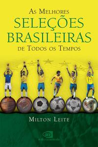 As Melhores Seleções Brasileiras de Todos os Tempos