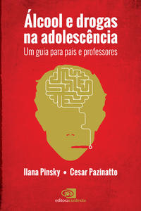 Álcool e Drogas na Adolescência - Um Guia para Pais e Professores