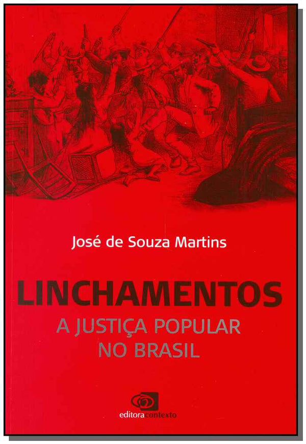 Capa do livro Linchamentos - A Justiça Popular no Brasil, de Jose de Souza Martins