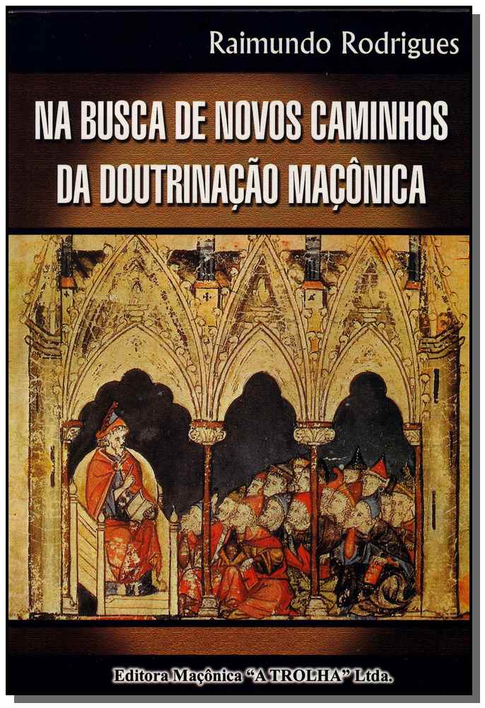 Na Busca de Novos Caminhos da Doutrinação Maçônica
