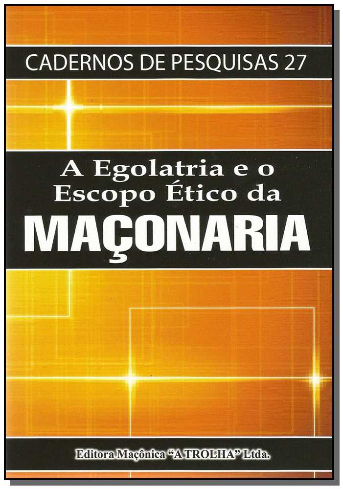 Egolatria e o Escopo Ético da Maçonaria, a