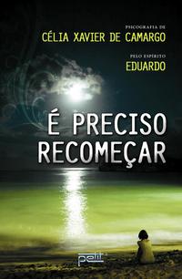 Capa do livro É Preciso Recomeçar, de Celia Xavier de Camargo