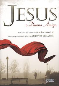 Jesus o Divino Amigo