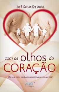 Capa do livro Com os Olhos do Coração, de Jose Carlos de Lucca