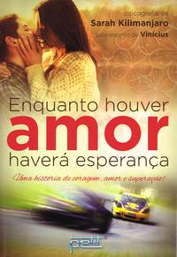 Capa do livro Enquanto Houver Amor Haverá Esperança, de Sarah Kilimanjaro