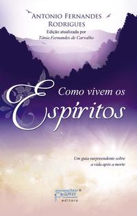 Capa do livro Como Vivem os Espíritos, de Antonio Fernandes Rodrigues