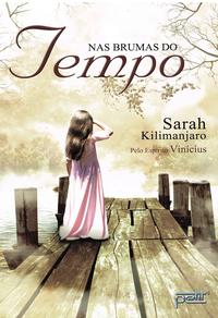 Capa do livro Nas Brumas do Tempo, de Sarah Kilimanjaro