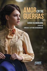 Capa do livro Amor Entre Guerras, de Sarah Kilimanjaro
