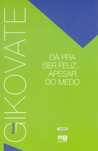 Capa do livro Da pra Ser Feliz... Apesar do Medo, de Flavio Gikovate
