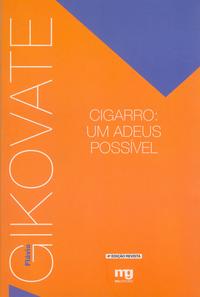 Capa do livro Cigarro - Um Adeus Possível, de Flavio Gikovate