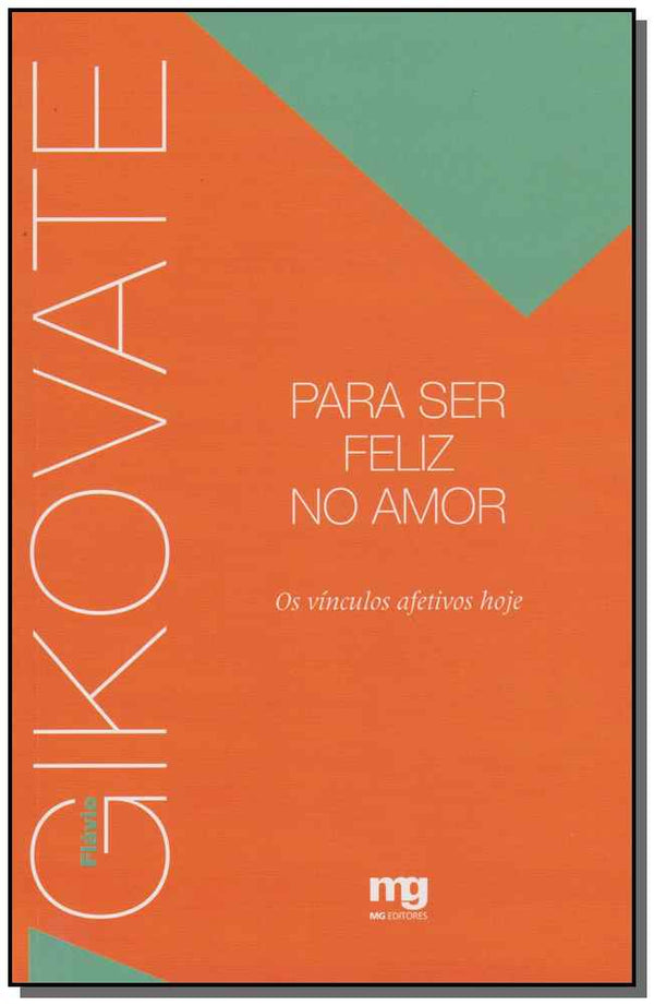 Capa do livro Para Ser Feliz no Amor, de Flavio Gikovate