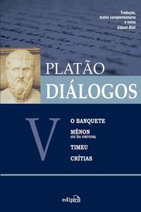 Dialogos 5 - O Banquete, Menon, Timeu, Critias