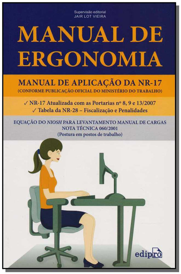 Capa do livro Manual de Ergonomia - Manual de Aplicação da Nr 17- 02ed/18, de Jair Lot Vieira