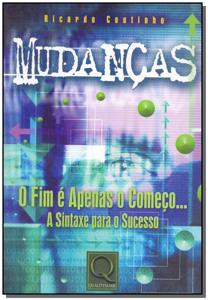 Mudanças - O Fim e Apenas o Começo...