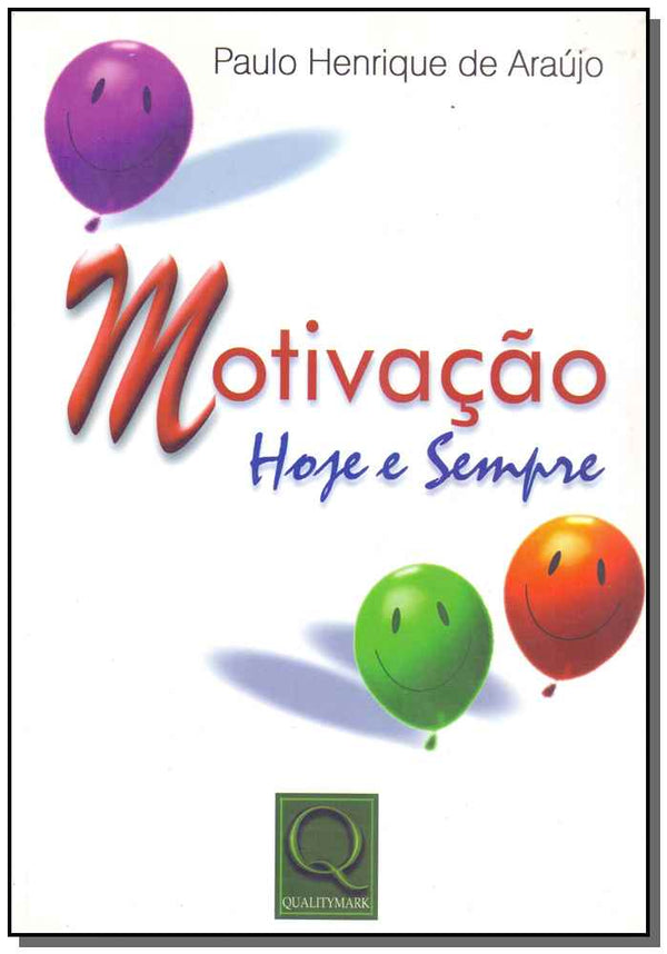 Capa do livro Motivação - Hoje e Sempre, de Paulo Henrique de Araujo