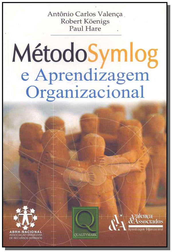 Capa do livro Método Symlog e Aprendizagem Organizacional, de Valenca; Koenigs; Hare