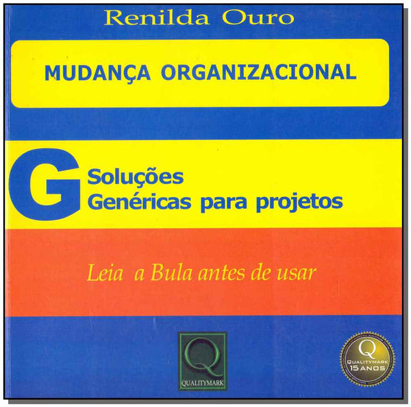 Capa do livro Mudança Organizacional - Soluções Genéricas para Projetos, de Renilda Ouro
