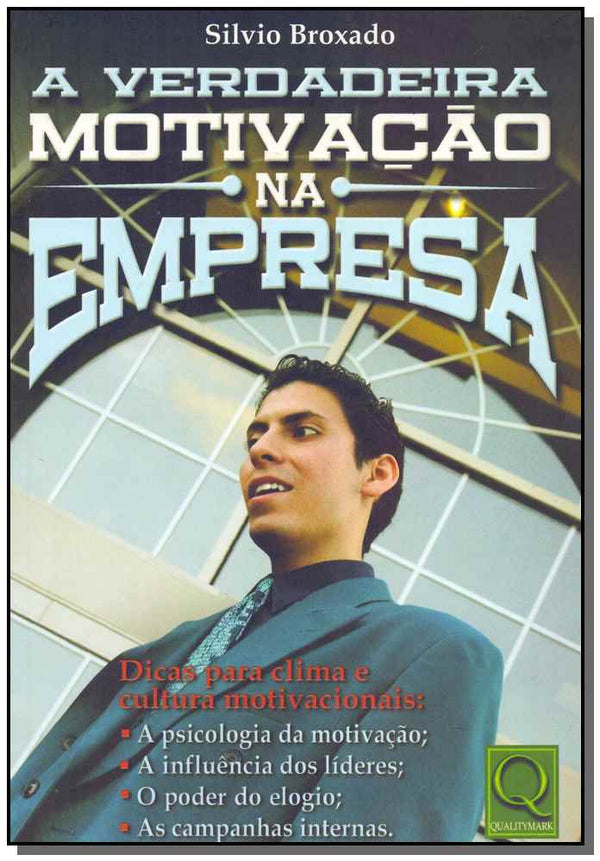 Capa do livro Verdadeira Motivação na Empresa, a, de Silvio Broxado