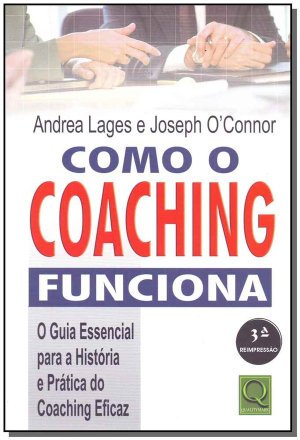 Capa do livro Como o Coaching Funciona, de Andrea Lages, Joseph o Connor