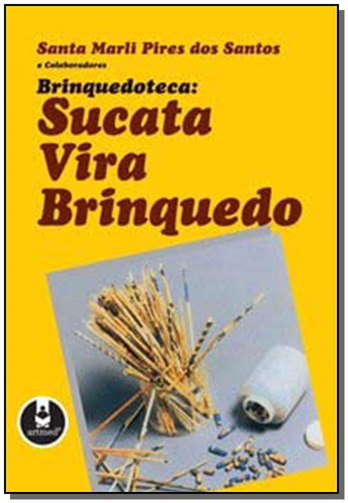 Brinquedoteca: Sucata Vira Brinquedo