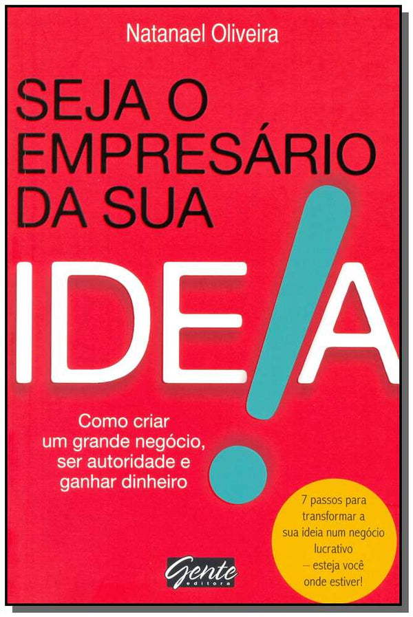 Capa do livro Seja o Empresário da Sua Ideia, de Natanael Oliveira