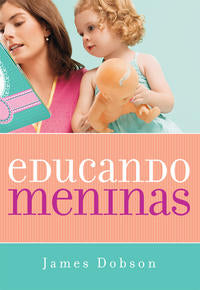 Capa do livro Educando Meninas, de Dr.james Dobson