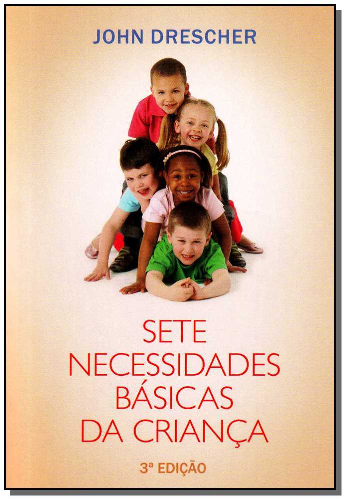 Sete Necessidades Básicas da Criança - 3ª Edição