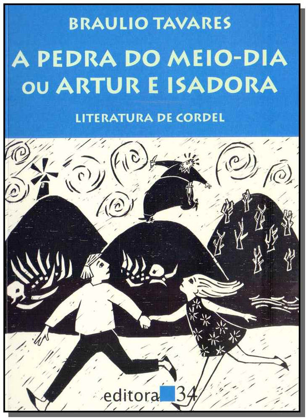 Capa do livro A Pedra do Meio-Dia ou Artur e Isadora - 03ed/09, de Braulio Tavares