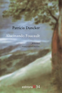 Capa do livro Alucinando Foucault, de Patricia Duncker