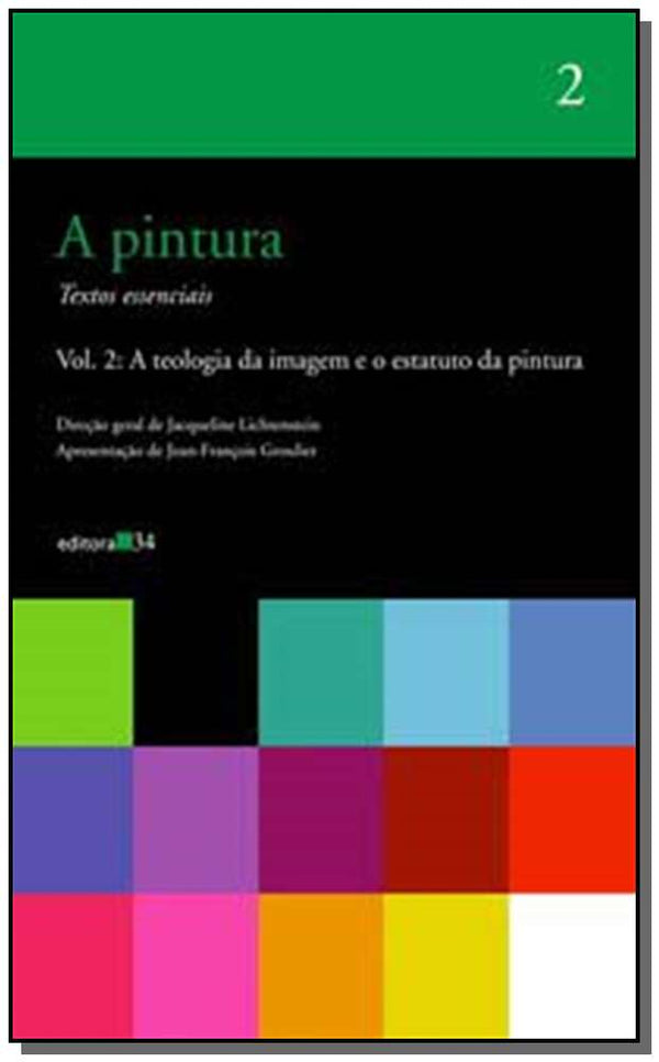 Capa do livro Pintura, a - Vol. 02 - A Teologia da Imagem e o Estatuto da Pintura, de Jacqueline Lichtenstein