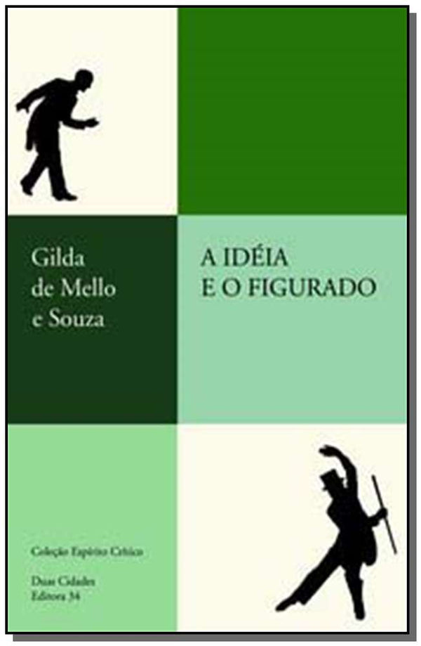 Capa do livro Idéia e o Figurado, a, de Gilda de Mello e Souza