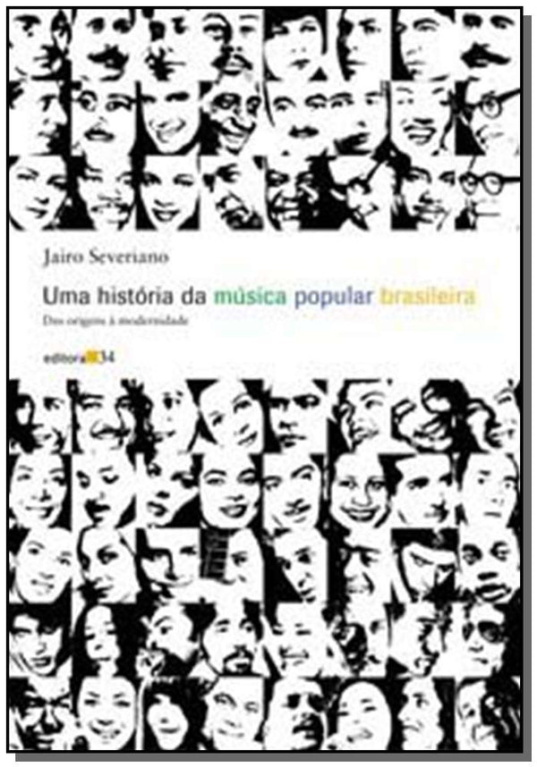 Capa do livro Uma Historia da Musica Popular Brasileira, de Jairo Severiano