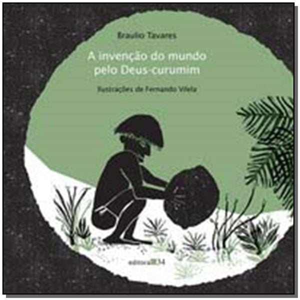 Capa do livro Invenção do Mundo Pelo Deus-Curumim, a, de Braulio Tavares