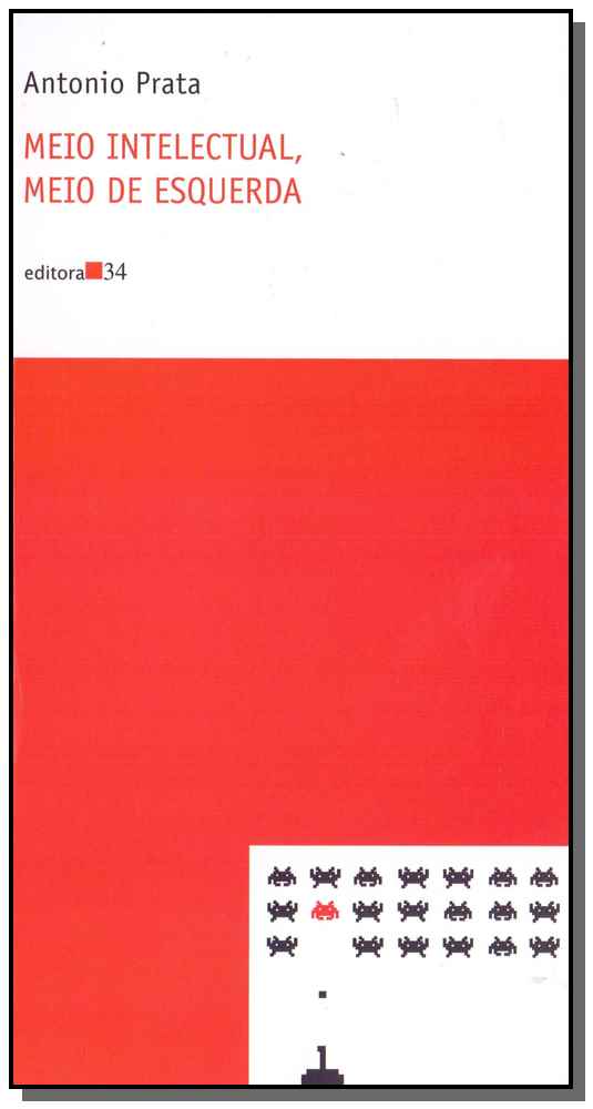 Capa do livro Meio Intelectual, Meio de Esquerda, de Antonio Prata