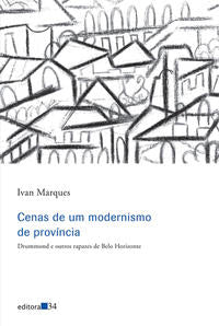 Capa do livro Cenas de um Modernismo de Província, de Ivan Marques