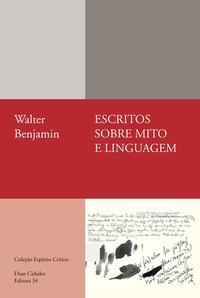 Capa do livro Escritos sobre Mito e Linguagem, de Walter Benjamin