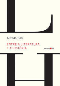 Capa do livro Entre a Literatura e a História, de Alfredo Bosi