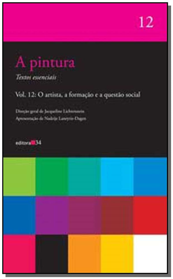 Capa do livro Pintura, a - Vol. 12 - O Artista, a Formação e a Questão Social, de Jacqueline Lichtenstein