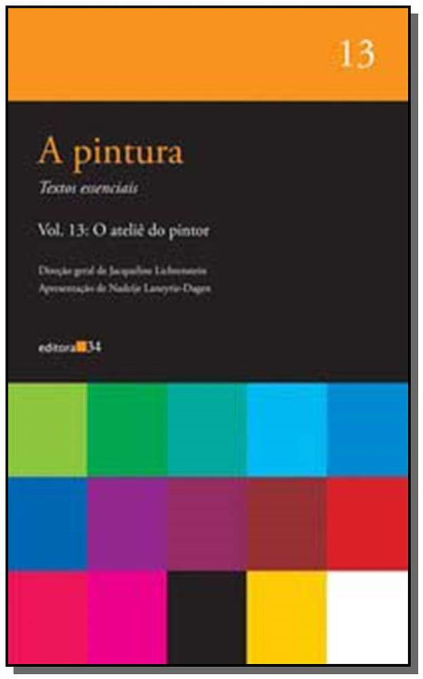 Capa do livro Pintura, a - Vol. 13 - O Ateliê do Pintor, de Jacqueline Lichtenstein