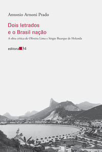 Capa do livro Dois Letrados e o Brasil Nação, de Antonio Arnoni Prado