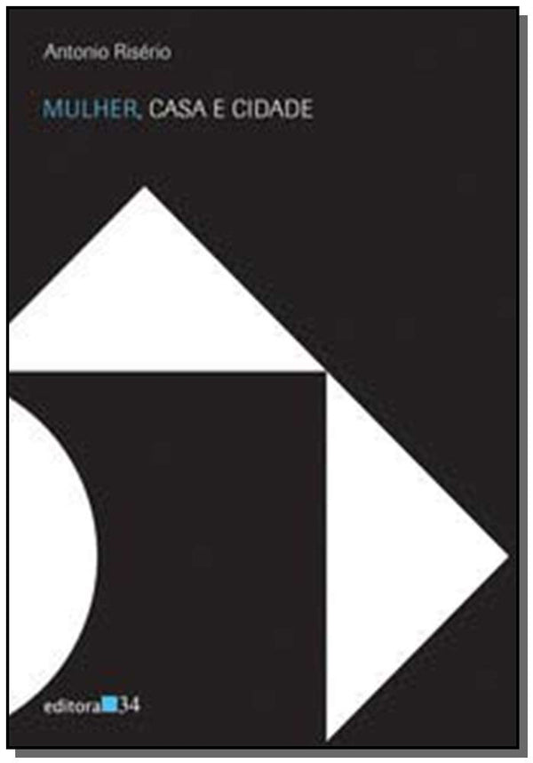 Capa do livro Mulher, Casa e Cidade, de Antonio Riserio