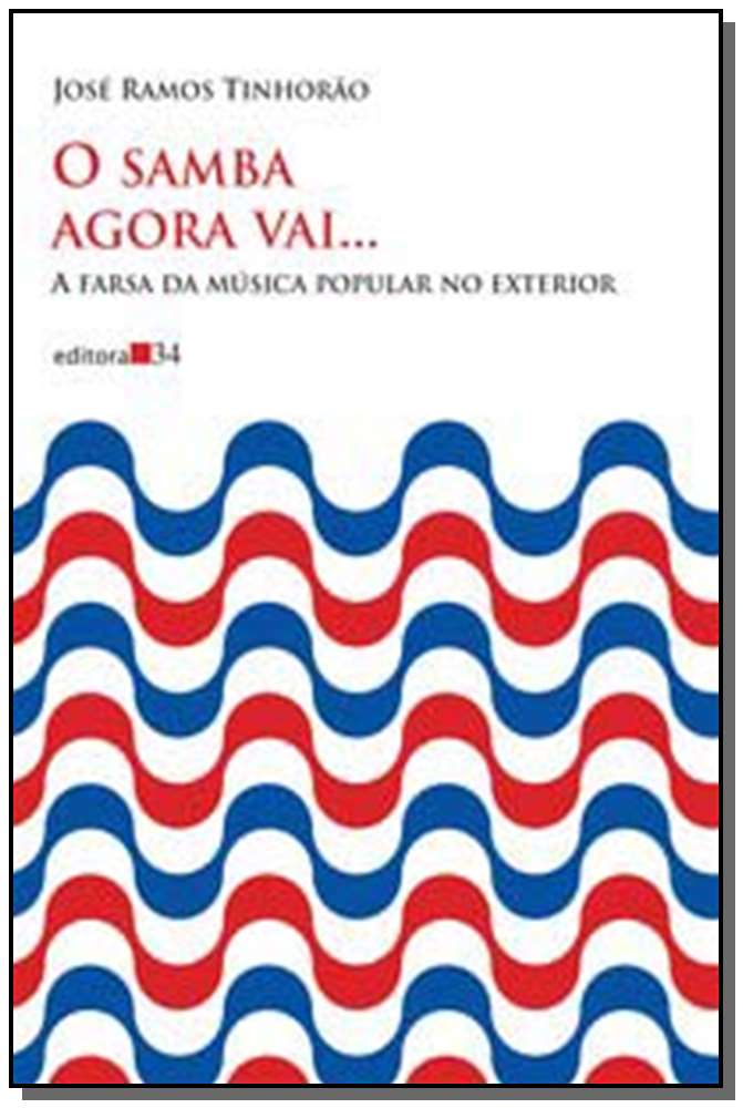 Samba Agora Vai..., o - A Farsa da Música Popular no Exterior