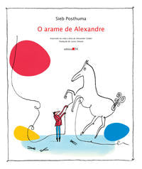 Capa do livro Arame de Alexandre, o, de Sieb Posthuma