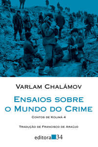 Capa do livro Ensaios sobre o Mundo do Crime, de Varlam Chalamov