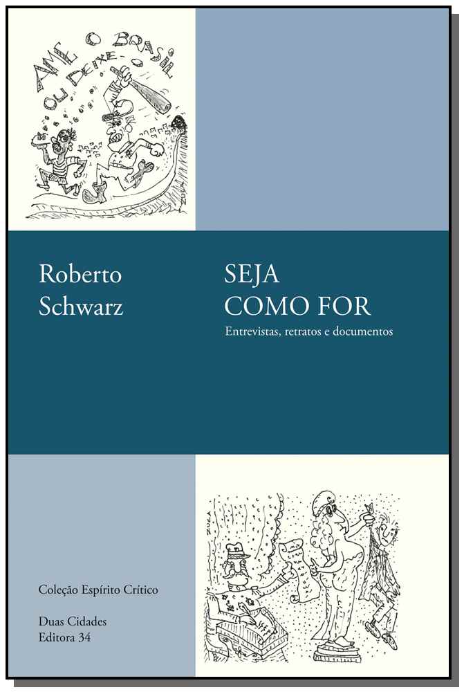 Seja Como For: Entrevistas, Retratos e Documentos