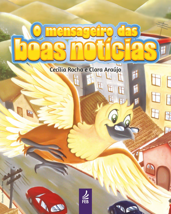 Capa do livro O Mensageiro das Boas Notícias, de Cecilia Rocha, Clara Araujo