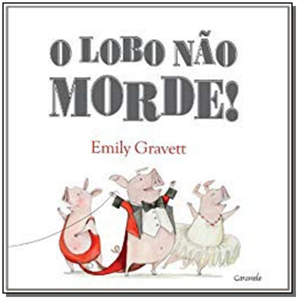 Capa do livro Lobo Nao Morde, o, de Emily Gravett